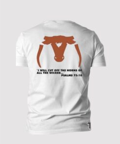 Saw-‘Em-Off-I-Will-Cut-Off-The-Horns-Of-All-The-Wicked-Shirt.