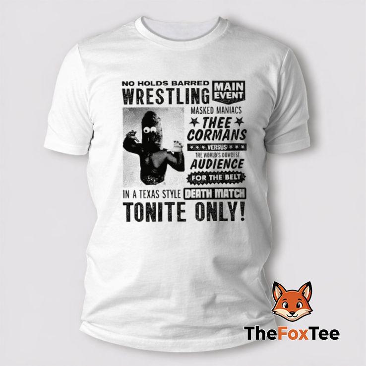 no-holds-barred-wrestling-thee-cormans-death-match-t-shirt No Holds Barred Wrestling Thee Cormans Death Match T Shirt
