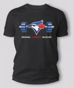 Toronto Blue Jays Prepare Compete Recover T Shirt