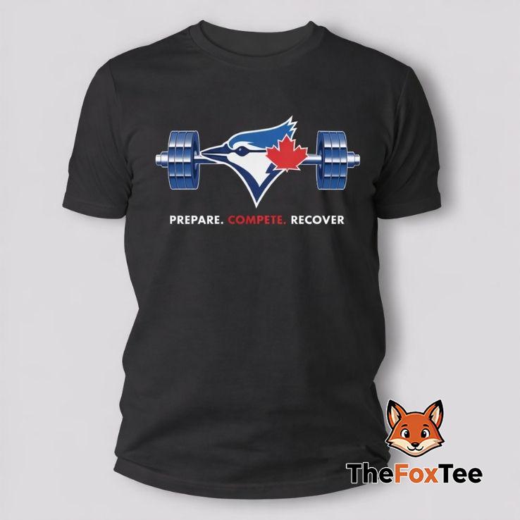 toronto-blue-jays-prepare-compete-recover-t-shirt Toronto Blue Jays Prepare Compete Recover T Shirt
