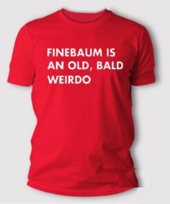 Paul-Finebaum-Is-An-Old-Bald-Weirdo-Shirt