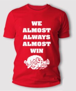 We-Almost-Always-Almost-Win-Arkansas-Razorbacks-T-Shirt.