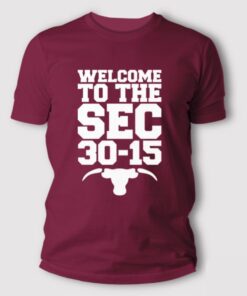 Welcome-To-The-Sec-30-15-Aggies-Vs-Longhorns-T-Shirt