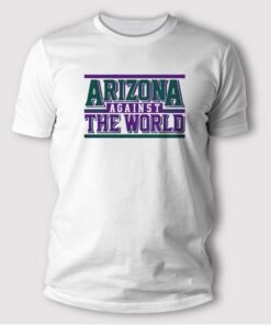 Arizona Against The World T Shirt