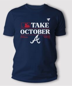 Atlanta Braves Take October 2023 Postseason T Shirt