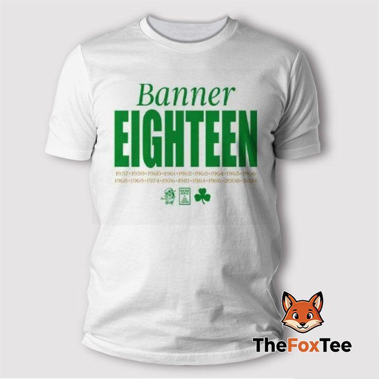 boston-celtics-banner-eighteen-2024-t-shirt Boston Celtics Banner Eighteen 2024 T Shirt