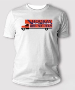 Hooray Baseball Is Coming 800 Yay Team T Shirt