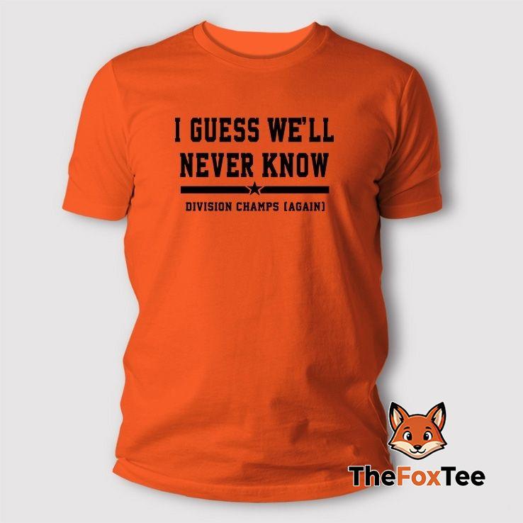 i-guess-well-never-know-division-champs-again-houston-astros-t-shirt I Guess Well Never Know Division Champs Again Houston Astros T Shirt