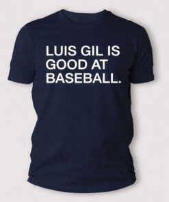 Luis Gil Is Good At Baseball T Shirt