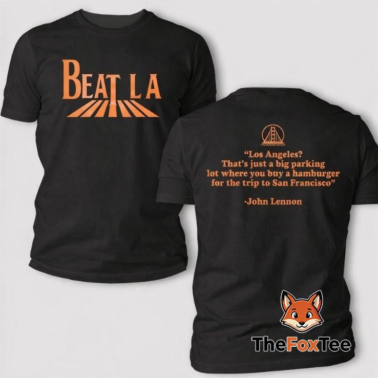san-francisco-giants-beat-la-t-shirt-the-beatles-john-lennon San Francisco Giants Beat LA T Shirt The Beatles John Lennon