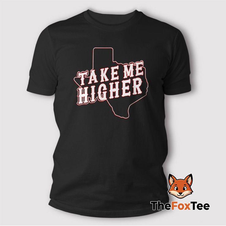 texas-take-me-higher-t-shirt Texas Take Me Higher T Shirt
