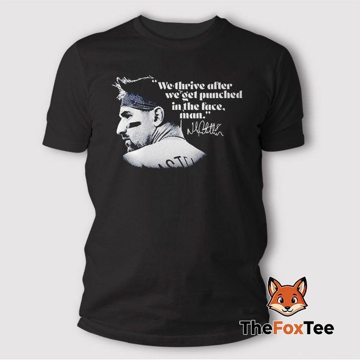 we-thrive-after-we-get-punched-in-the-face-man-t-shirt We Thrive After We Get Punched In The Face Man T Shirt