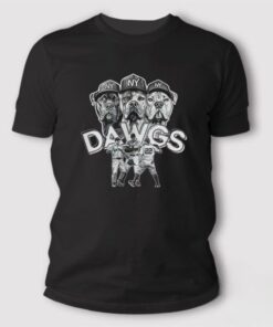 We’re Dawgs Out There New York Yankees T Shirt