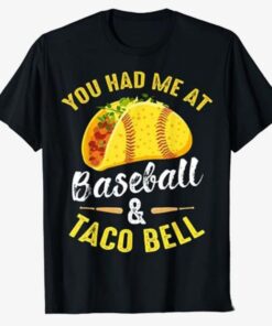 You Had Me At Taco Bell T Shirt For Unisex