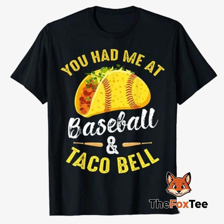 you-had-me-at-taco-bell-shirt You Had Me At Taco Bell T Shirt For Unisex